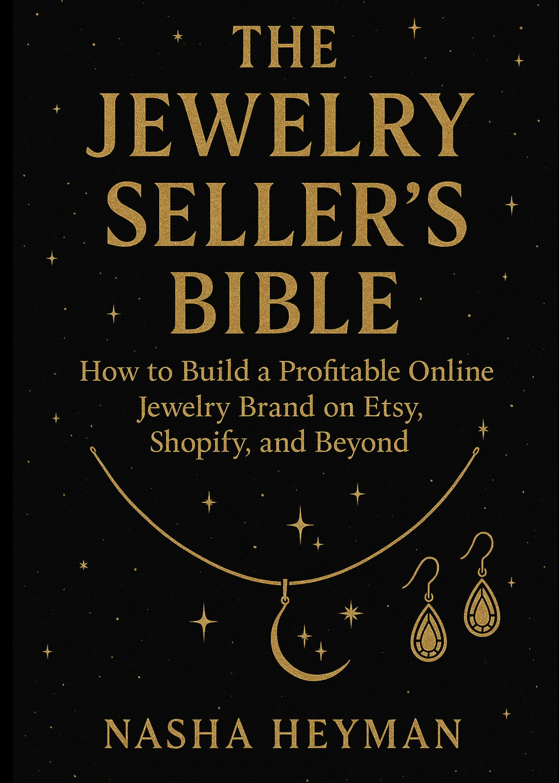Why I wrote The Jewelry Seller’s Bible: How to Build a Profitable Online Jewelry Brand on Etsy, Shopify, and Beyond