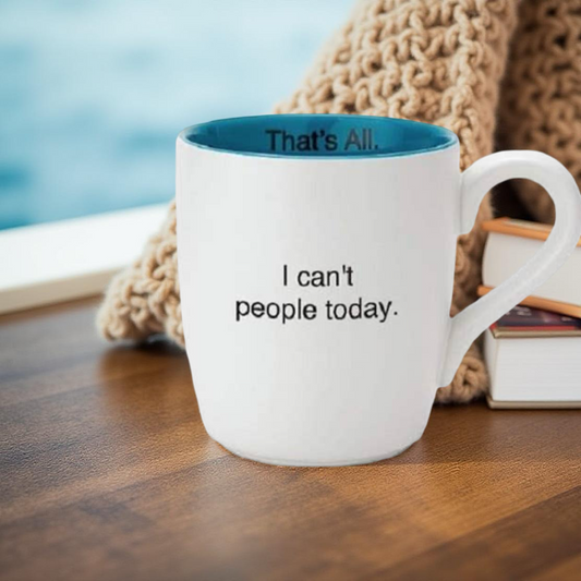 I Can't People. TA Mug 16 Oz.